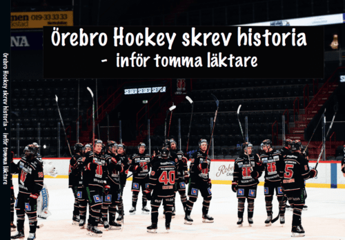 Örebro Hockey skrev historia - inför tomma läktare